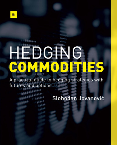 Hedging Commodities: A practical guide to hedging strategies with futures and options book cover by Slobodan Jovanovic