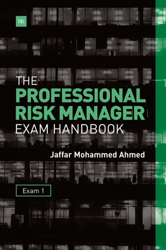 The Professional Risk Manager Exam Handbook: Exam 1 book cover by Jaffar Mohammed Ahmed