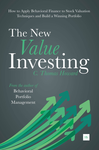 The New Value Investing: How to Apply Behavioral Finance to Stock Valuation Techniques and Build a Winning Portfolio book cover by C. Thomas Howard
