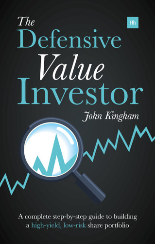 The Defensive Value Investor: A complete step-by-step guide to building a high-yield, low-risk share portfolio book cover by John Kingham