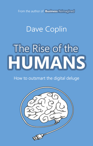 The Rise of the Humans: How to outsmart the digital deluge book cover by Dave Coplin