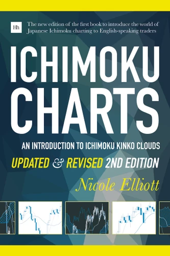 Ichimoku Charts (Second Edition): An Introduction to Ichimoku Kinko Clouds book cover by Nicole Elliott