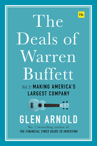 The Deals of Warren Buffett Volume 3: Making America’s largest company book cover by Glen Arnold