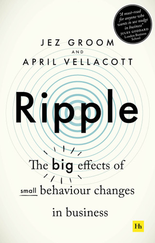 Ripple: The big effects of small behaviour changes in business book cover by Jez Groom, April Vellacott
