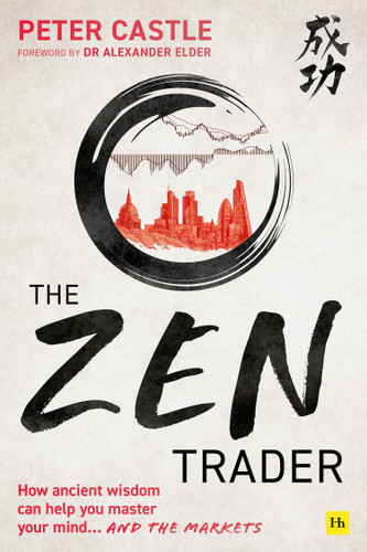 The Zen Trader: How Ancient Wisdom Can Help You Master Your Mind...and the Markets book cover by Peter Castle