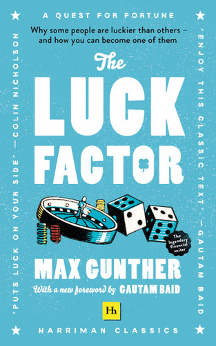 The Luck Factor (Harriman Classics): Why some people are luckier than others and how you can become one of them book cover by Max Gunther