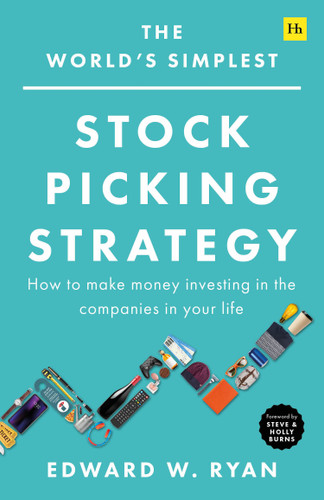 The World's Simplest Stock Picking Strategy: How to make money investing in the companies in your life [9780857199430]