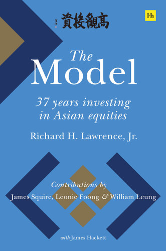 The Model: 37 Years Investing in Asian Equities book cover by Richard H. Lawrence Jr.