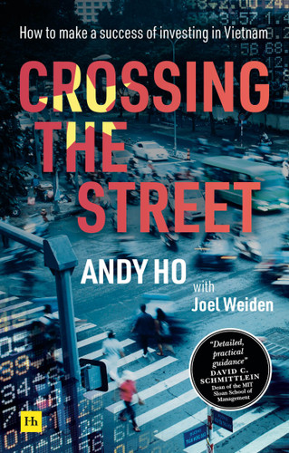 Crossing the Street: How to make a success of investing in Vietnam book cover by Andy Ho