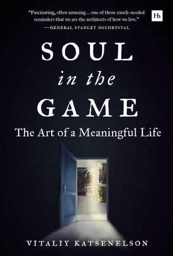 Soul in the Game: The Art of a Meaningful Life book cover by Vitaliy Katsenelson