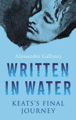 Written in Water: Keats's final Journey book cover by Alessandro Gallenzi