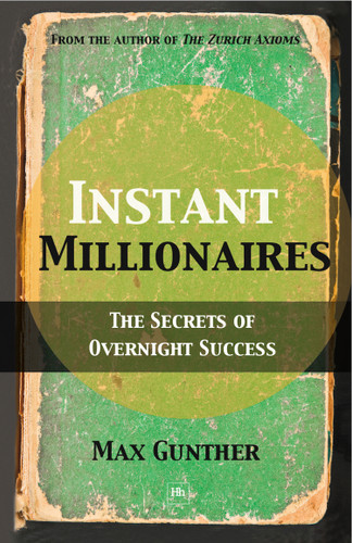 Instant Millionaires: The Secrets of Overnight Success book cover by Max Gunther