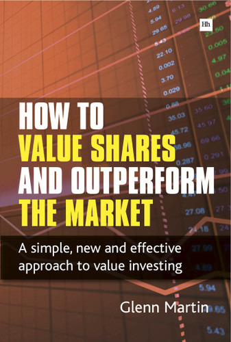 How to Value Shares and Outperform the Market: A simple, new and effective approach to value investing book cover by Glenn Martin