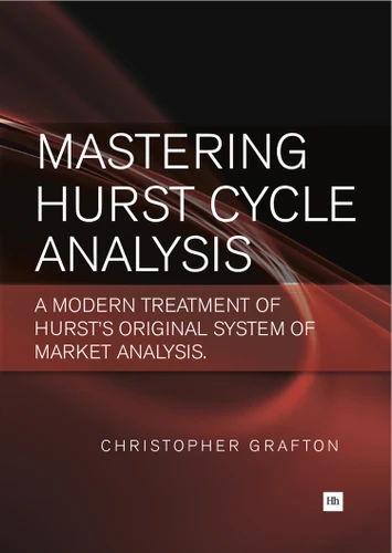 Mastering Hurst Cycle Analysis: A modern treatment of Hurst's original system of financial market analysis book cover by Christopher Grafton
