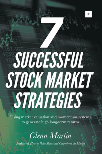 7 Successful Stock Market Strategies: Using market valuation and momentum systems to generate high long-term returns book cover by Glenn Martin