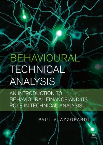 Behavioural Technical Analysis: An introduction to behavioural finance and its role in technical analysis book cover by Paul V. Azzopardi