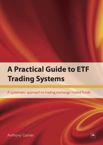A Practical Guide to ETF Trading Systems: A systematic approach to trading exchange-traded funds book cover by Anthony Garner