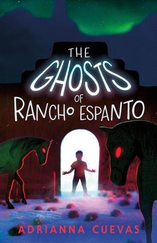 The Ghosts of Rancho Espanto book cover by Adrianna Cuevas