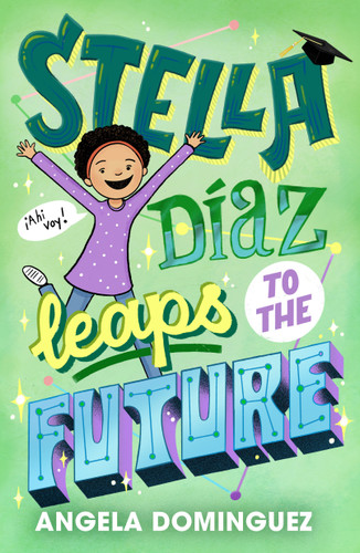 Stella Díaz Leaps to the Future (Stella Diaz #5) book cover by Angela Dominguez