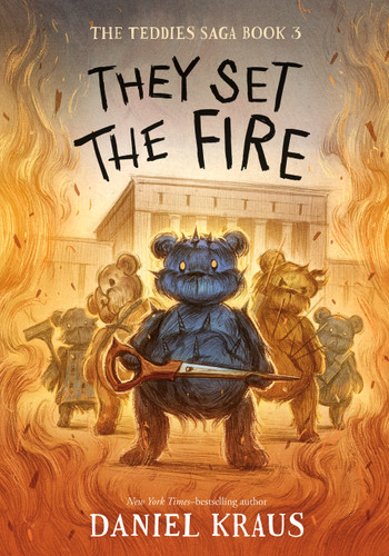 They Set the Fire: The Teddies Saga, Book 3 book cover by Daniel Kraus