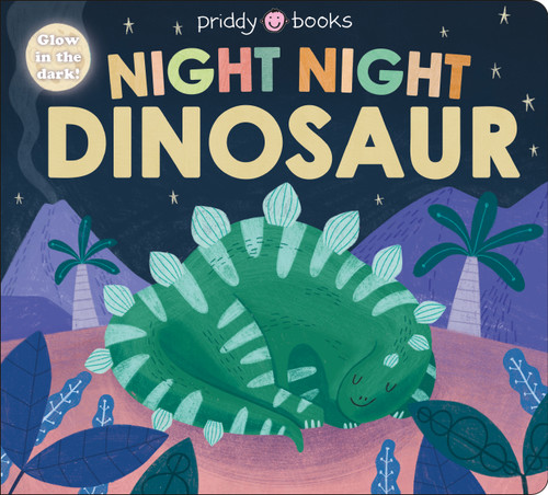 Night Night Dinosaur (Night Night Books): A Cozy Rhyming Bedtime Book (Night Night Books) book cover by Roger Priddy