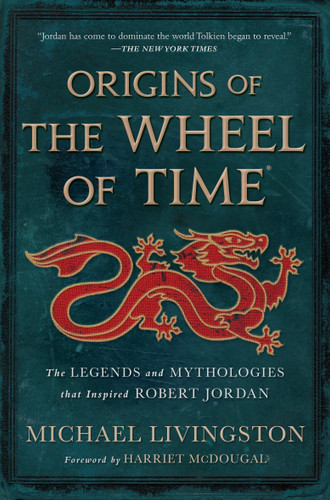 Origins of The Wheel of Time: The Legends and Mythologies that Inspired Robert Jordan (Wheel of Time) book cover by Michael Livingston
