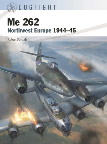 Me 262: Northwest Europe 1944–45 (Dogfight #6) book cover by Robert Forsyth