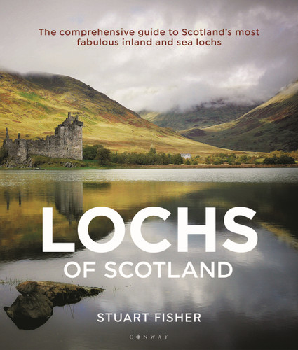 Lochs of Scotland: The comprehensive guide to Scotland's most fabulous inland and sea lochs [9781472982933]