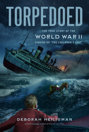 Torpedoed: The True Story of the World War II Sinking of "The Children's Ship" book cover by Deborah Heiligman