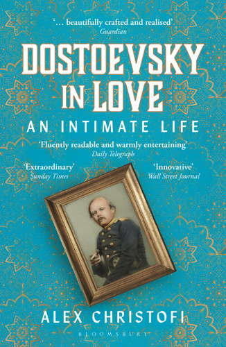 Dostoevsky in Love: An Intimate Life book cover by Alex Christofi
