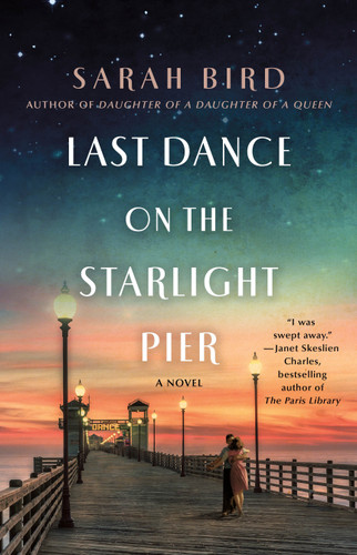 Last Dance on the Starlight Pier: A Novel book cover by Sarah Bird