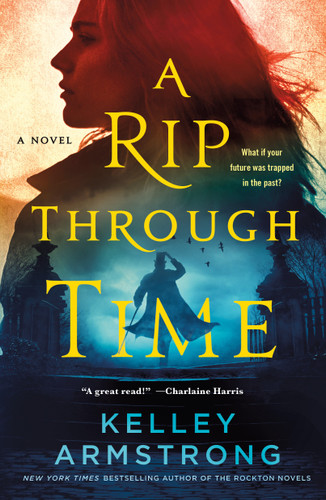 A Rip Through Time: A Novel (Rip Through Time Novels #1) book cover by Kelley Armstrong