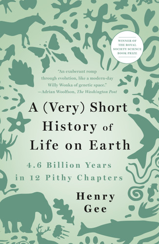 A (Very) Short History of Life on Earth: 4.6 Billion Years in 12 Pithy Chapters book cover by Henry Gee