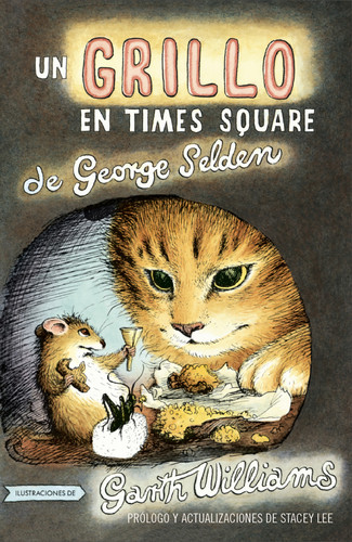 Un Grillo En Times Square: Revised and updated edition with foreword by Stacey Lee (Chester Cricket and His Friends #1) book cover by George Selden