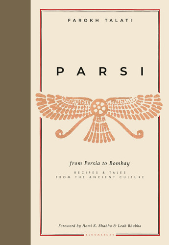 Parsi: From Persia to Bombay: Recipes & Tales from the Ancient Culture book cover by Farokh Talati