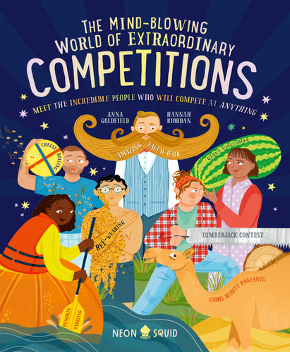 The Mind-Blowing World of Extraordinary Competitions: Meet the Incredible People Who Will Compete at ANYTHING [9781684492862]