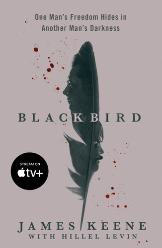 Black Bird: One Man's Freedom Hides in Another Man's Darkness book cover by James Keene, Hillel Levin