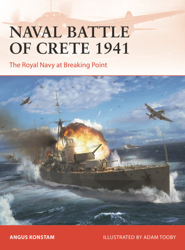 Naval Battle of Crete 1941: The Royal Navy at Breaking Point (Campaign #388) book cover by Angus Konstam