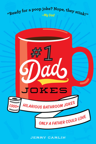 #1 Dad Jokes: 1,000+ Hilarious Bathroom Jokes Only a Father Could Love book cover by Jerry Carlin
