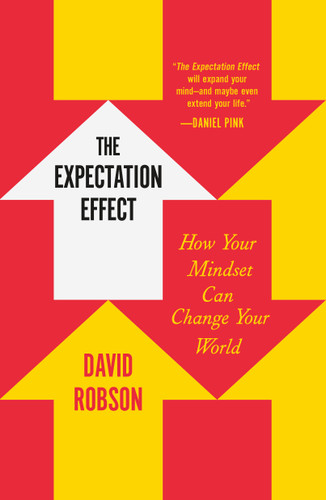 The Expectation Effect: How Your Mindset Can Change Your World book cover by David Robson