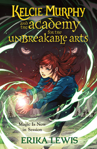 Kelcie Murphy and the Academy for the Unbreakable Arts book cover by Erika Lewis