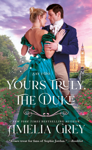 Yours Truly, The Duke: Say I Do (Say I Do #1) book cover by Amelia Grey