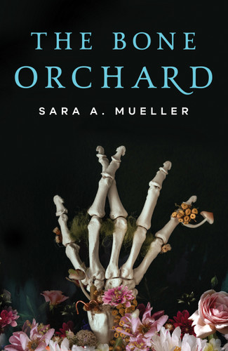 The Bone Orchard book cover by Sara A. Mueller