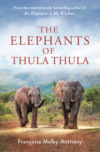 The Elephants of Thula Thula (Elephant Whisperer #3) book cover by Françoise Malby-Anthony