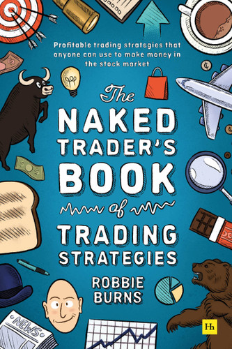 The Naked Trader's Book of Trading Strategies: Proven ways to make money investing in the stock market book cover by Robbie Burns