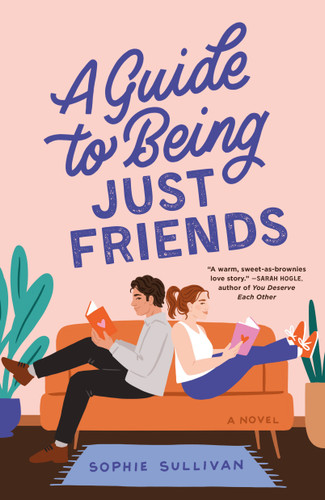 A Guide to Being Just Friends: A Novel book cover by Sophie Sullivan
