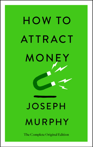 How to Attract Money: The Complete Original Edition (Simple Success Guides) (Simple Success Guides) book cover by Joseph Murphy