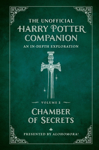 The Unofficial Harry Potter Companion Volume 2: Chamber of Secrets: An in-depth exploration book cover by Alohomora!