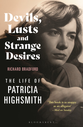 Devils, Lusts and Strange Desires: The Life of Patricia Highsmith book cover by Richard Bradford