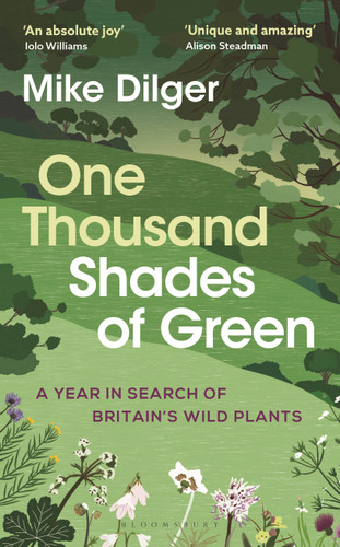 One Thousand Shades of Green: A Year in Search of Britain's Wild Plants book cover by Mike Dilger
